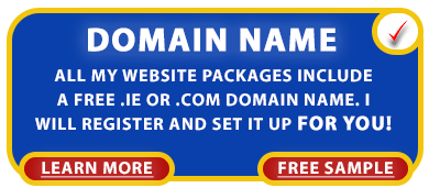 DOMAIN NAME - ALL OUR WEBSITE PACKAGES INCLUDE A FREE .ie OR .co.uk DOMAIN NAME. WE WILL REGISTER AND SET IT UP FOR YOU!